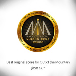 OUT OF THE MOUNTAIN Nominee at Hollywood Music in Media Awards