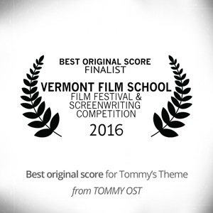 TOMMY’S THEME (from Tommy OST) Finalist for best original score at Vermont Film School Film Festival 2016