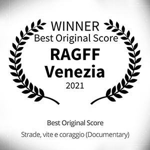 STRADE, VITE E CORAGGIO (Documentary) Winner for best original score at RAGFF Venezia 2021