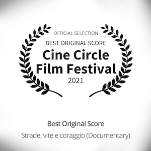 STRADE, VITE E CORAGGIO (Documentary) Official selection for best original score at Cine Circle Film Festival 2021