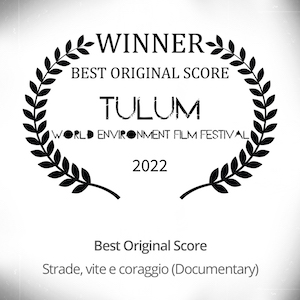 STRADE, VITE E CORAGGIO (Documentary) Winner for best original score at Tulum